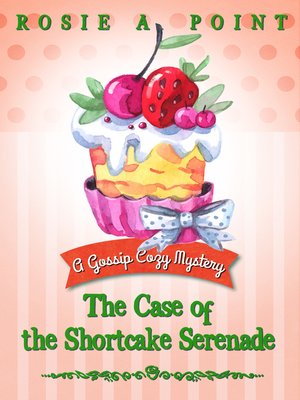 cover image of The Case of the Shortcake Serenade